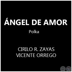 ÁNGEL DE AMOR - Polka de CIRILO R. ZAYAS